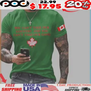 Canada Quote You Can't Take Our Country And You Can't Take Our Game Maple Leaf Shirt