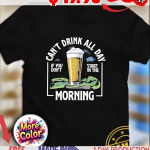Can’t drink all day ì you don’t start in the morning golf shirt