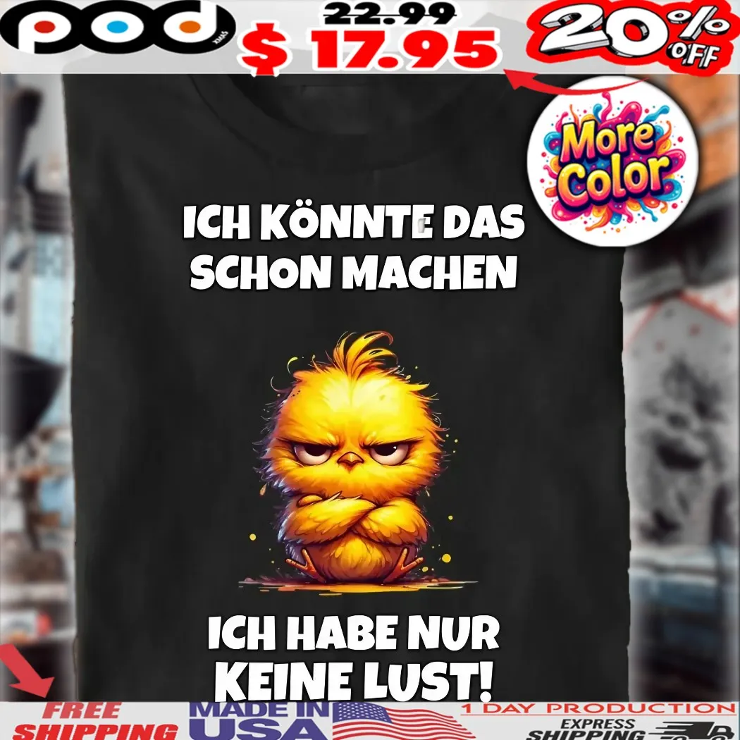 Chick Ich Könnte Das Schon Machen Ich Habe Nur Keine Lust Shirt