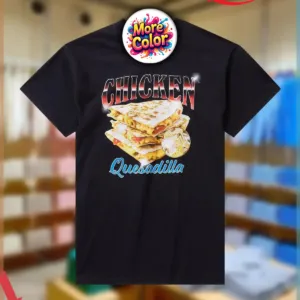 Chicken Quesadilla Graphic Shirt