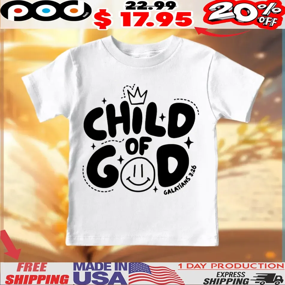 Child Of God Galetians 3 26 Christian Easter Day Shirt Child Of God Galetians 3 26 Christian Easter Day Shirt