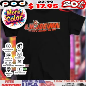Cincinnati Bengals GM Joe the general manager we need logo shirt