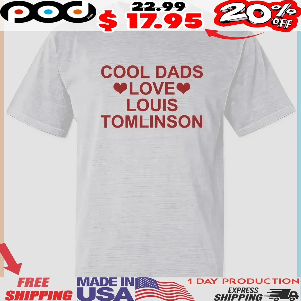 Cool Dads Love Louis Tomlinson Trendy Dad Shirt