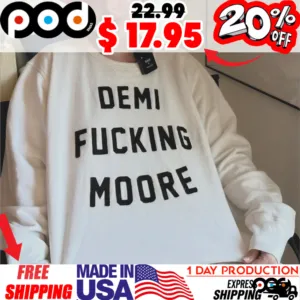 DEMI MOORE FUCKING shirt
