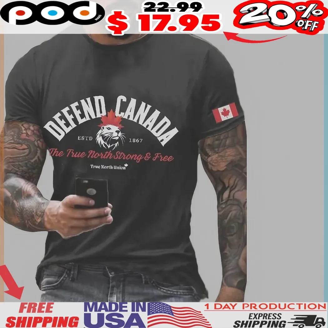 Defend Canada Beaver Estd 1867 The True North Strong & Free True North Union Shirt Defend Canada Beaver Estd 1867 The True North Strong & Free True North Union Shirt