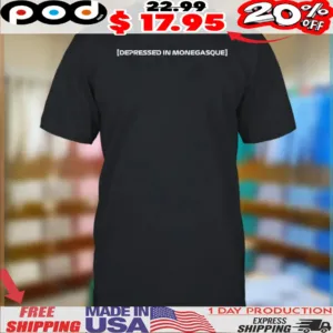 Depressed In Monegasque Shirt