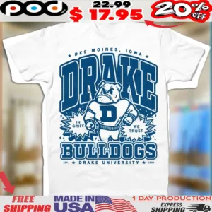 Des Moines Iowa Drake Bulldogs max collegiate university in griff we trust est 1800 shirt