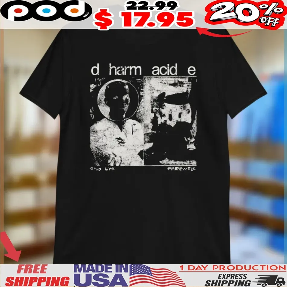 Dharmacide Good Bye Farewell Shirt