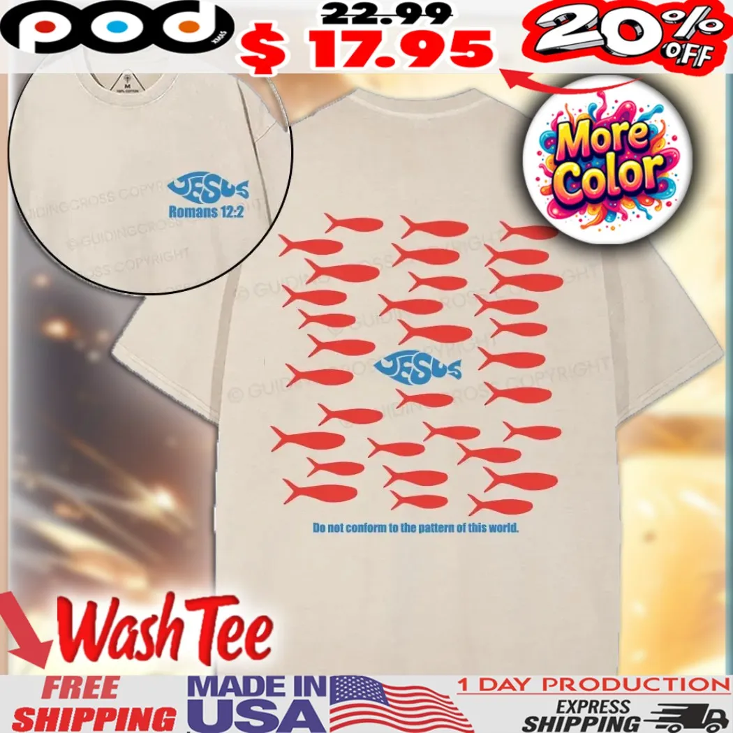 Do Not Conform To The Pattern Of This World Jesus Fish Shirt Do Not Conform To The Pattern Of This World Jesus Fish Shirt