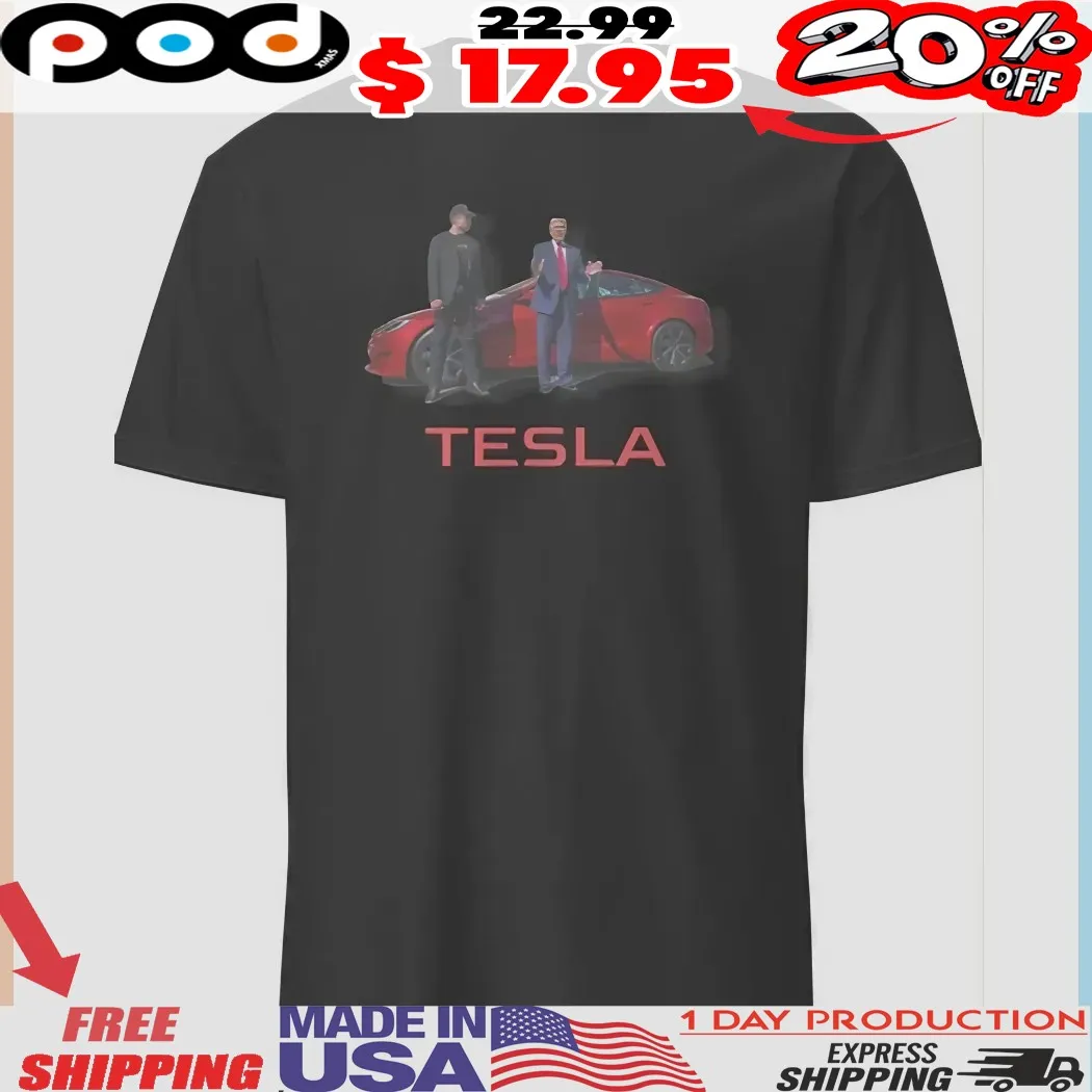 Donald Trump selects new Tesla on White House driveway to show support for Elon Musk Shirt Donald Trump selects new Tesla on White House driveway to show support for Elon Musk Shirt