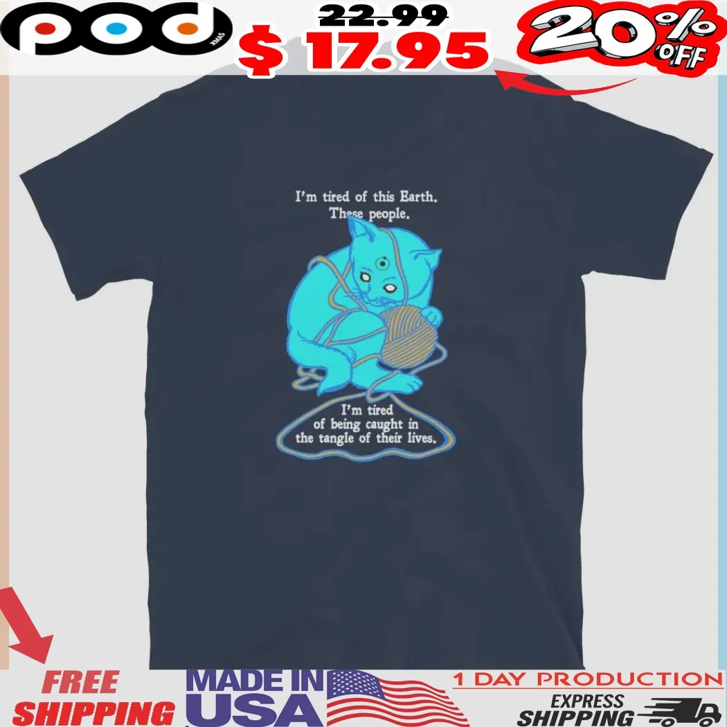Dr. Manhattan Cat I'm Tired Of This Earth These People Shirt
