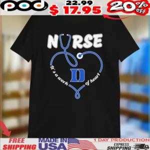 Duke Blue Devils Nurse It’s A Work Of Heart Shirt