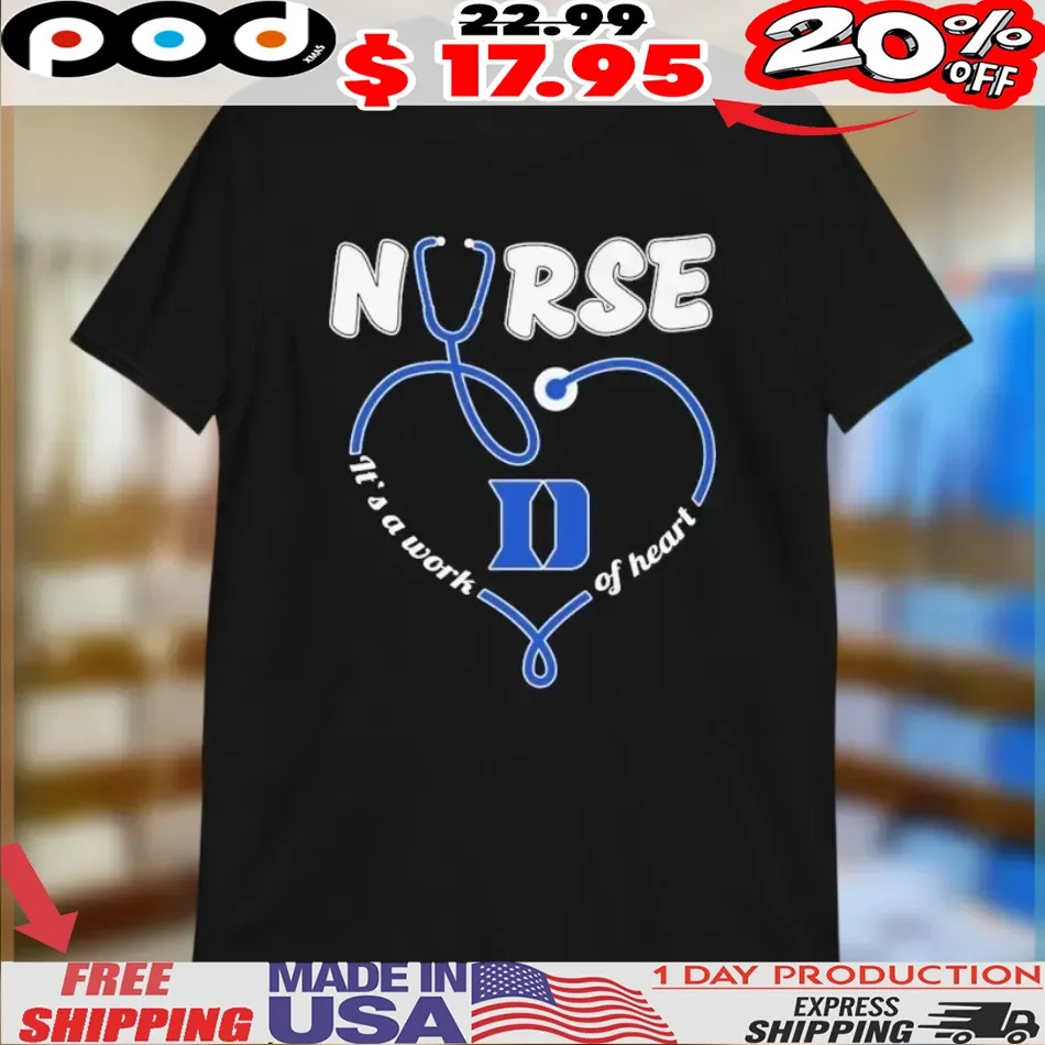 Duke Blue Devils Nurse It’s A Work Of Heart Shirt
