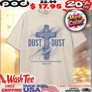 Dust To Dust For You Are Dust And To Dust You Shall Return Genesis 3 19 Christian Shirt