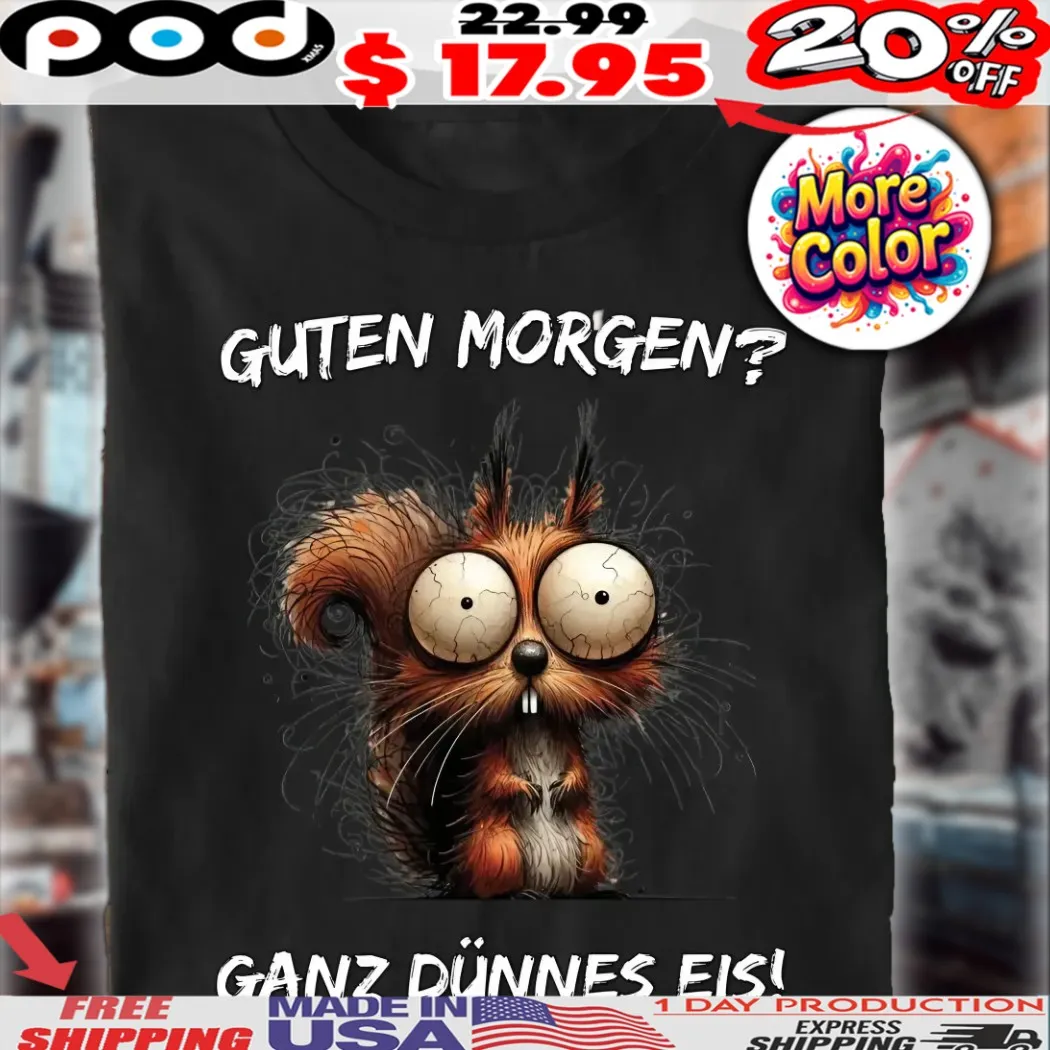 Eichhörnchen guten morgen Ganz Dünnes Eis Shirt