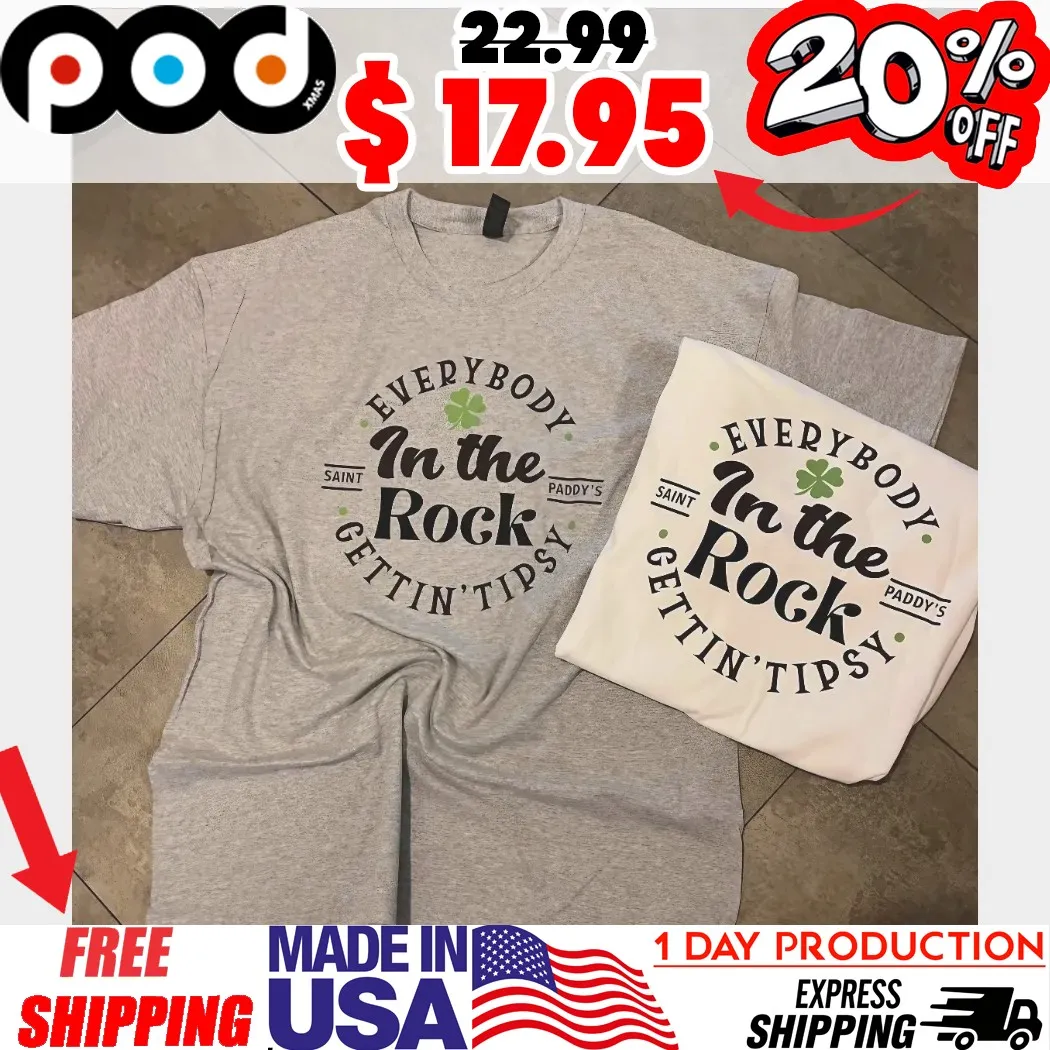 Everybody In The Rock Gettin Tipsy Saint Paddy's Shamrock Festival Shirt