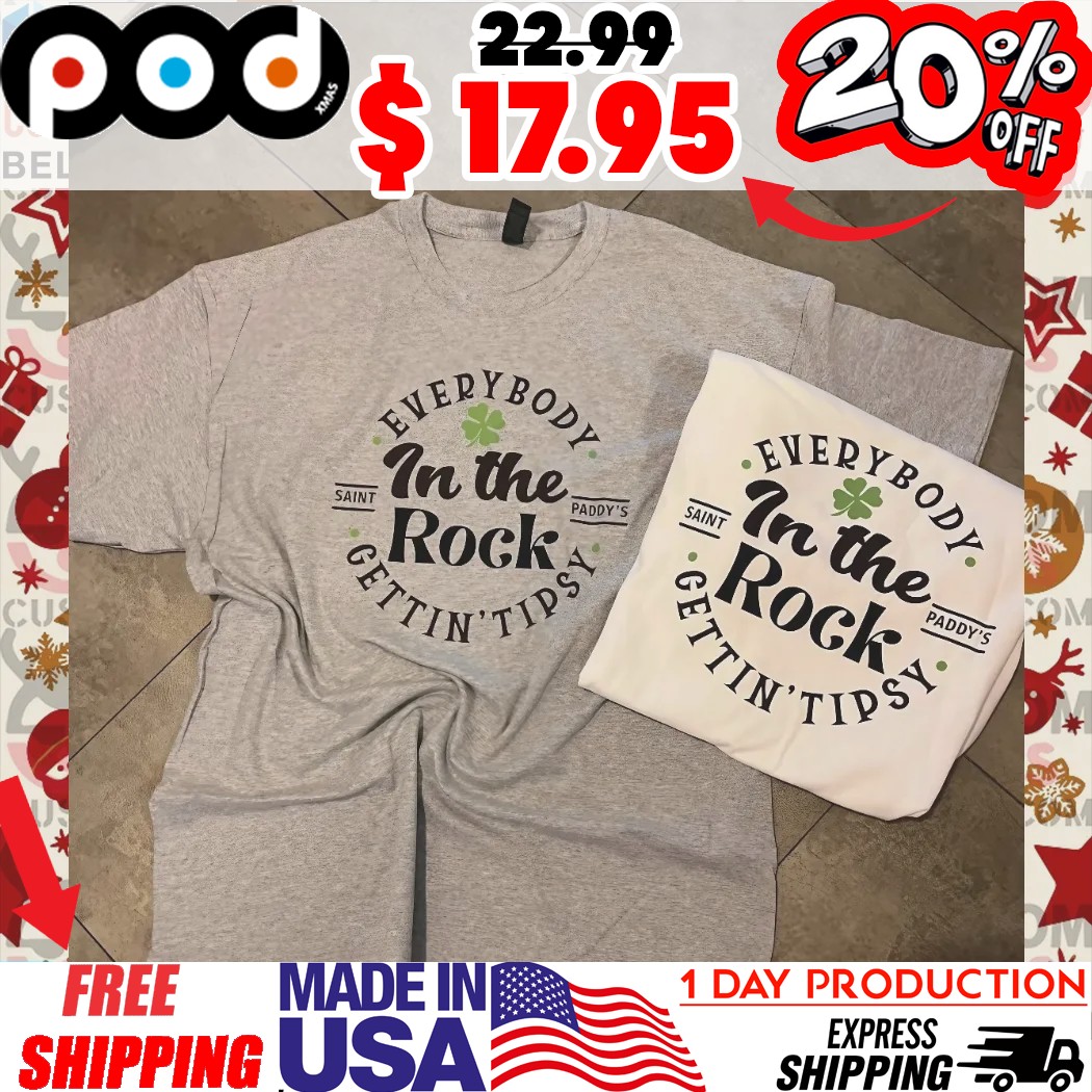 Everybody In The Rock Gettin Tipsy Saint Paddy's Shamrock Festival Shirt