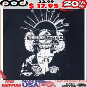 Exclusive Thunder Rosa La Mera Mera At Riot Cabaret 2025 Shirt