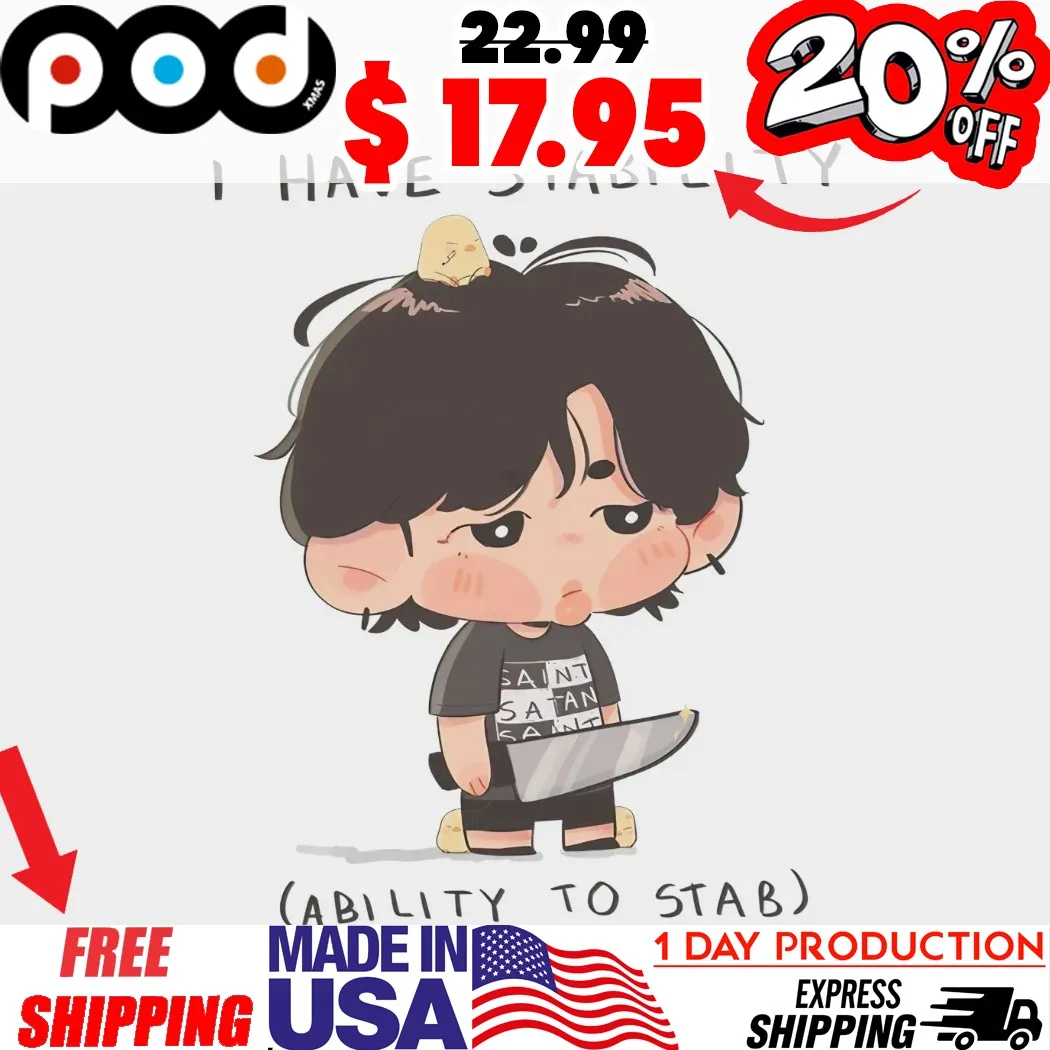 Moody Chibi With A Knife I Have Stability Ability To Stab Shirt