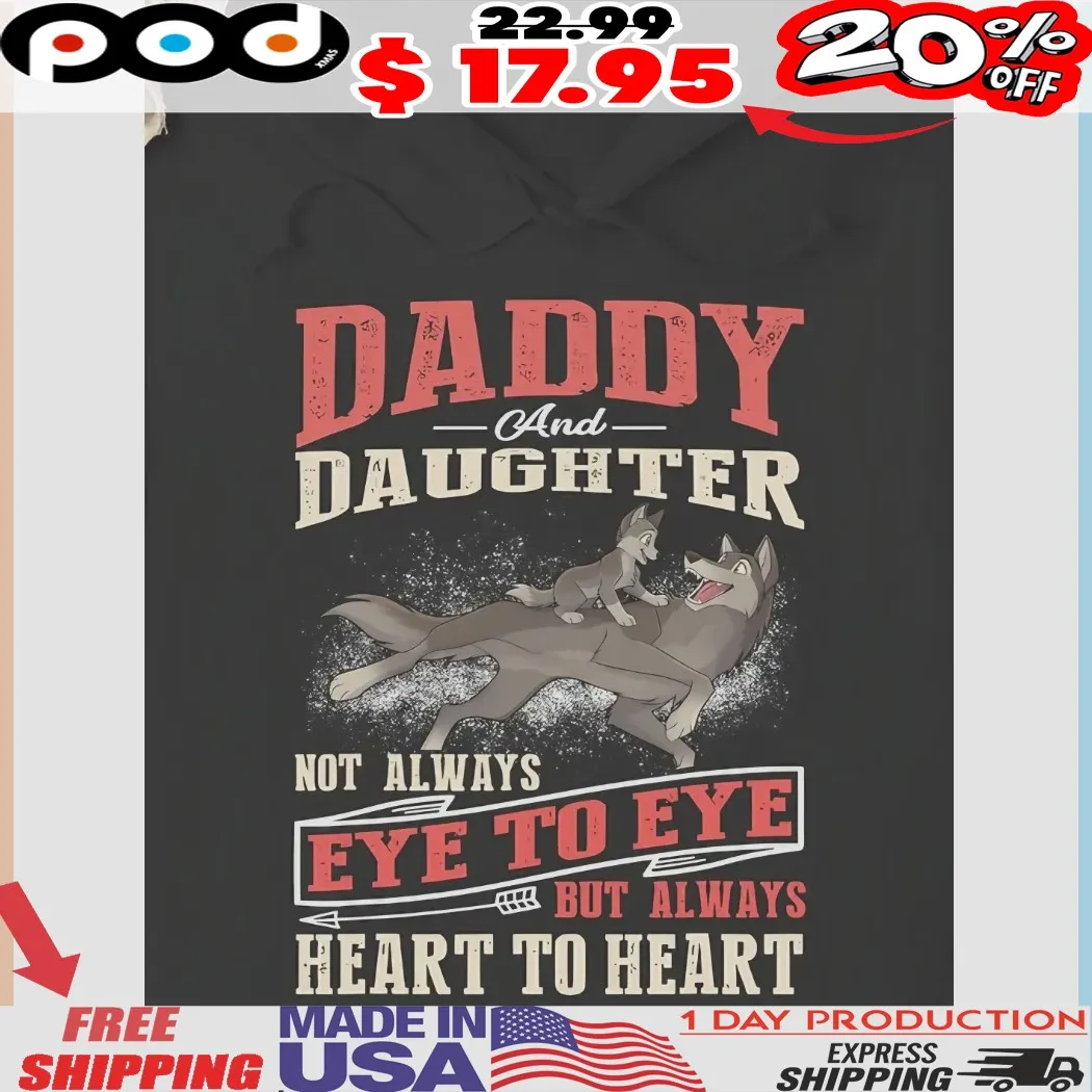 Father Wolf And His Pup Daddy Daughter Not Always Eye To Eye But Always Heart To Heart Shirt Father Wolf And His Pup Daddy Daughter Not Always Eye To Eye But Always Heart To Heart Shirt