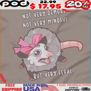 Feral Opossum Not Very Demure Not Very Mindful But Very Feral Cartoon Shirt