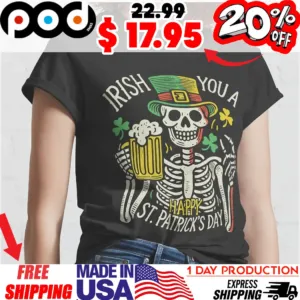 Festive Skeleton Beer With Green Leprechaun Hat Irish You A Happy St Patrick’s Day Shirt