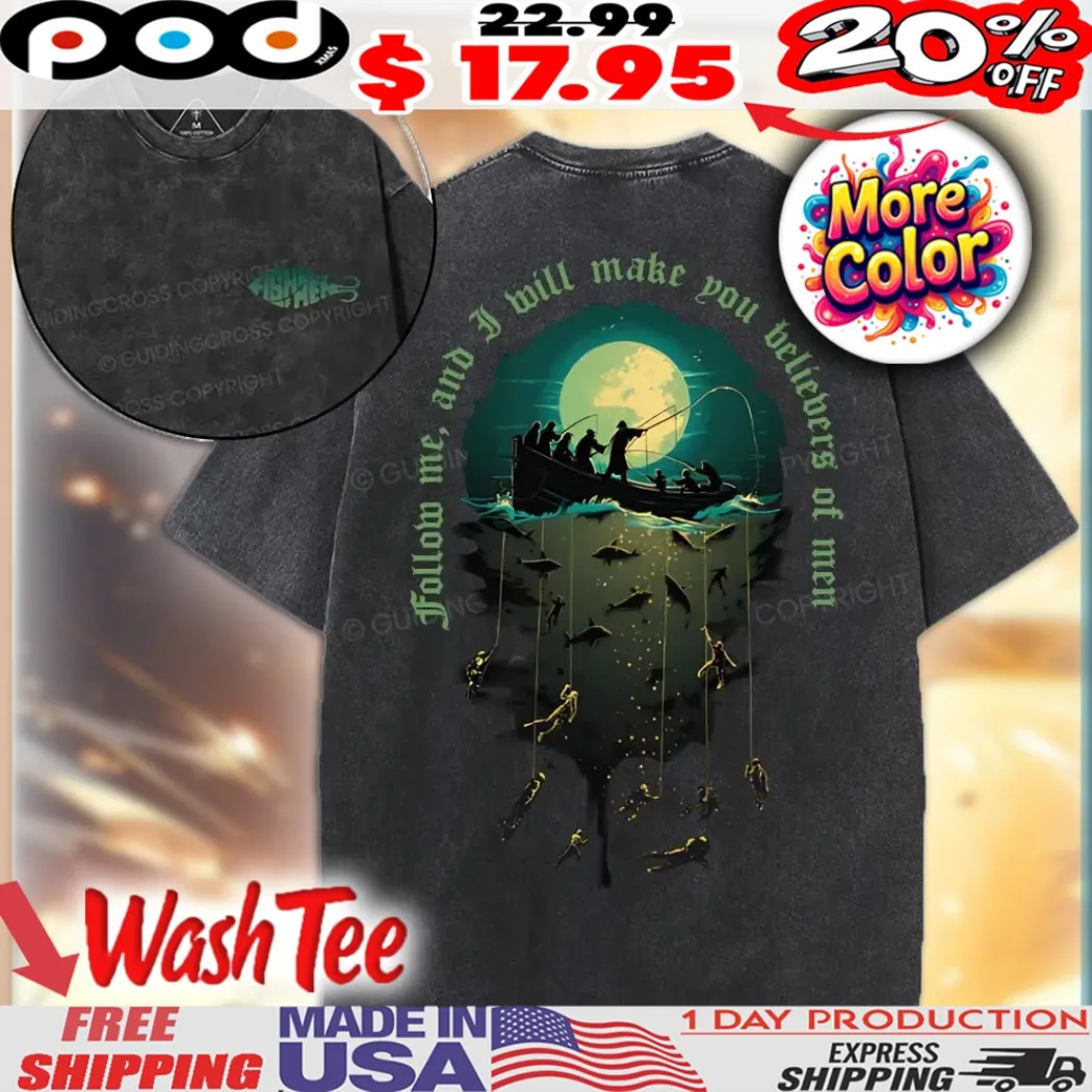 Fisher Of Man Follow Me, And I Will Make You Beliebers Of Men Christian Shirt