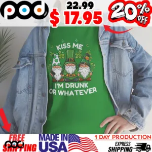 Flirty Leprechaun Kiss Me I'm Drunk Or Whatever St. Patricks Day Gnome Shirt