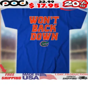 Florida Gators Won't Back Down NCAA Men's Basketball Tournament Shirt