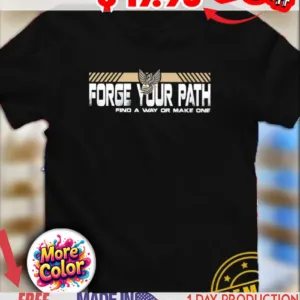 Forge your path find a way or make one vintage shirt