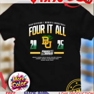 Four It All North Baylor Bears 2025 NCAA Division I Women’s Basketball March Madness BU logo shirt