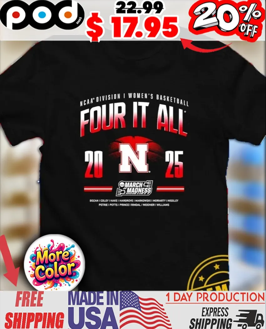 Four It All North Nebraska Cornhuskers 2025 NCAA Division I Women’s Basketball March Madness Logo Shirt