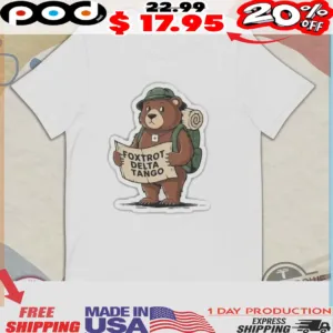 Foxtrot Delta Tango Funny Smokey Bear Fdt Not My President Shirt
