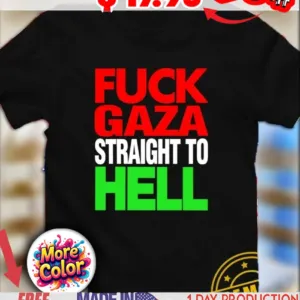 Fuck Gaza straight to hell shirt