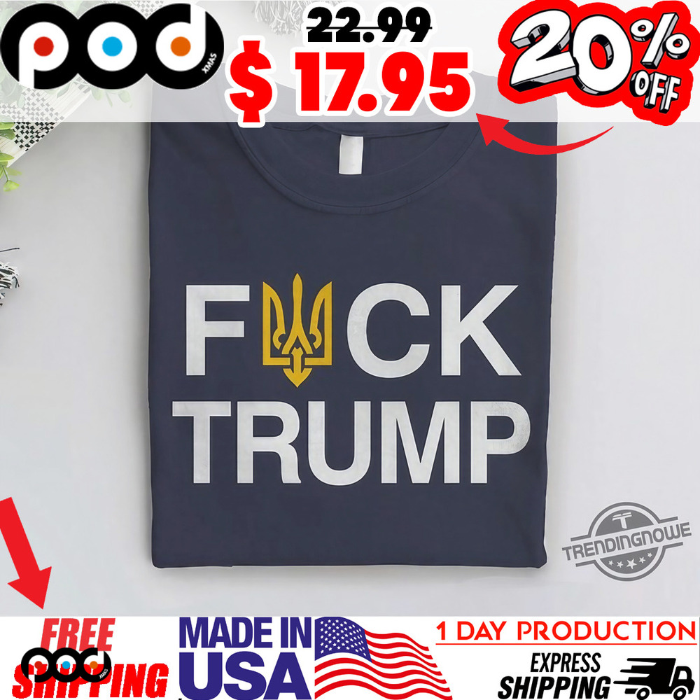 Fuck Trump Zelensky Shirt I Stand With Ukraine T Shirts