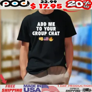 Gary Whitta Add Me To Your Group Chat Shirt