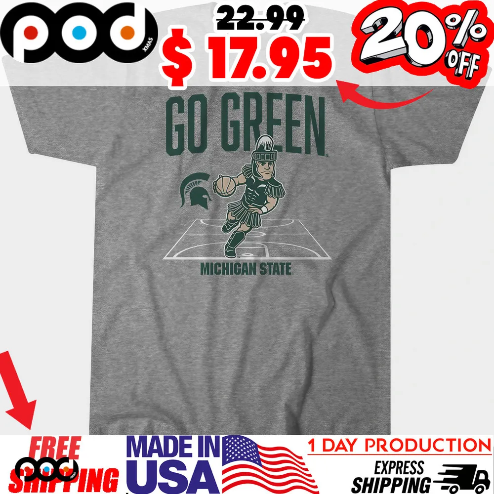 Go Green Michigan State Spartans Mascot Court Sport Shirt