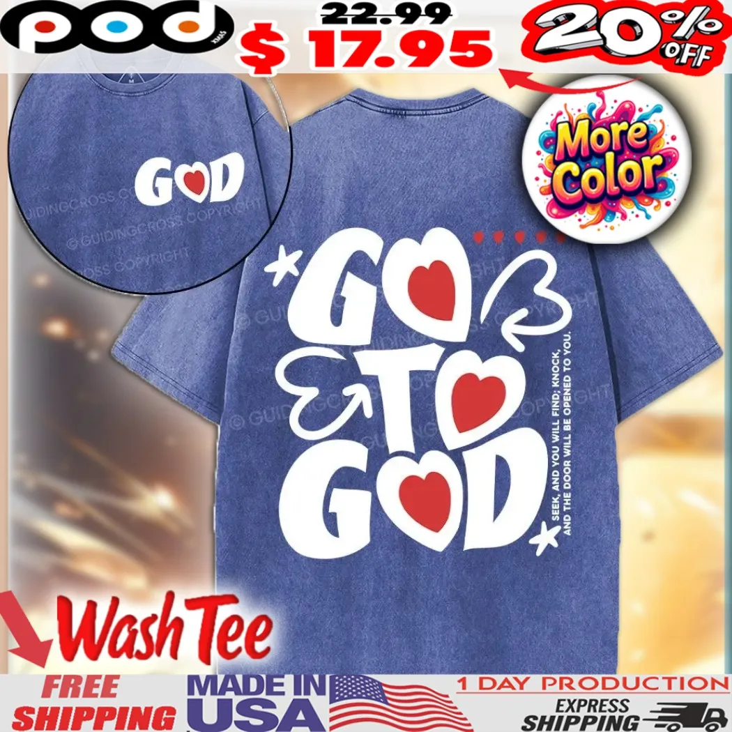 Go To God Seek And You Will Find Knock And The Door Will Be Opened To You Heart Christian Shirt