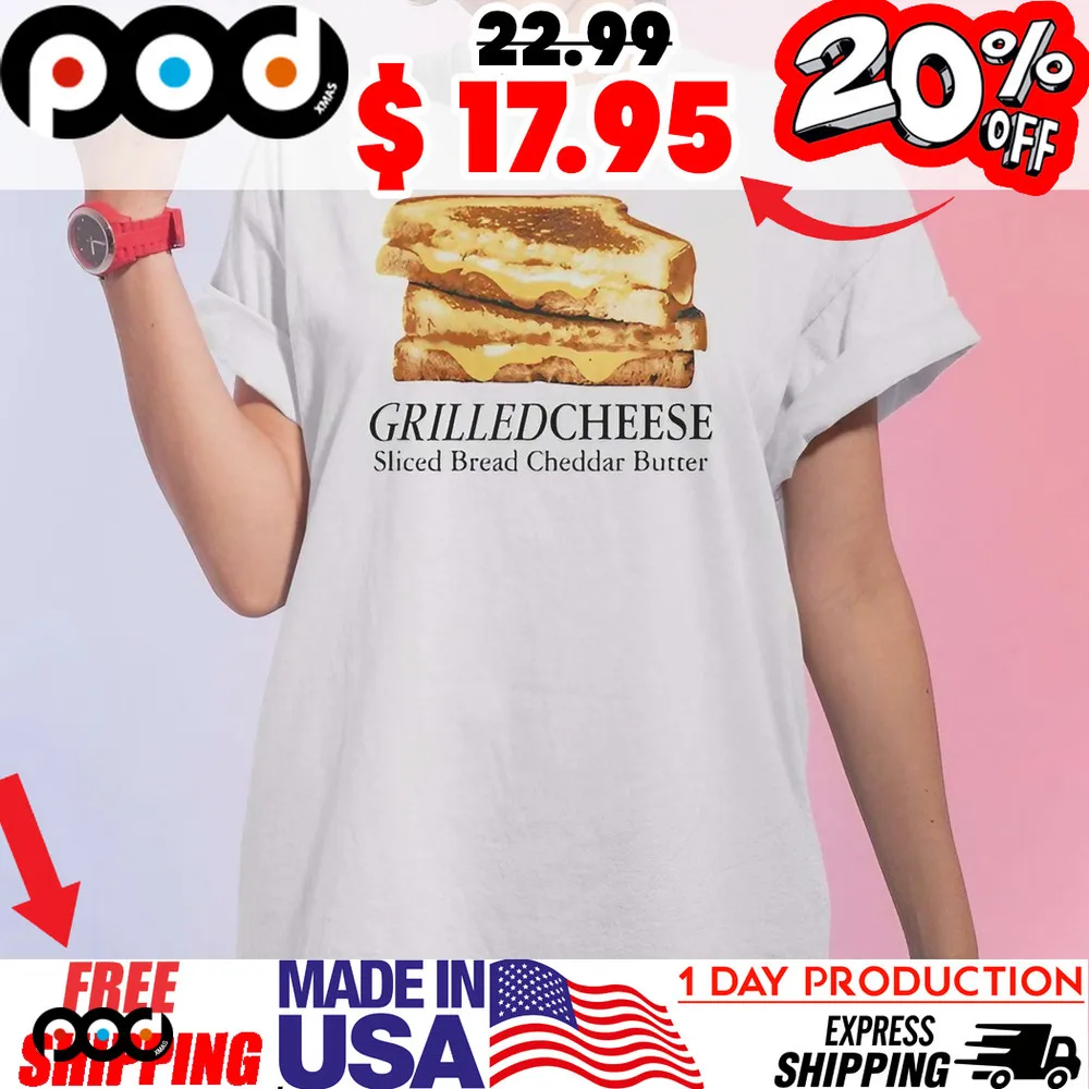 Grilled cheese sliced bread cheddar butter shirt
