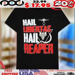 Hail Libertas Hail Reaper Freedom Rebellion Shirt