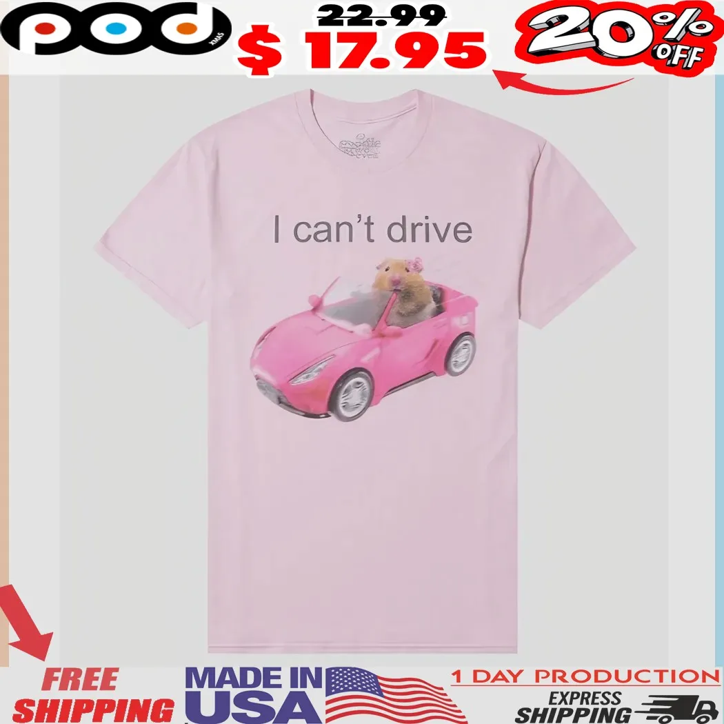Hamster I Can't Drive Pink Car Shirt