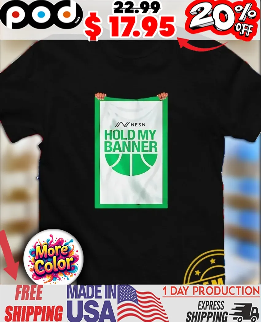 Hand Holding banner NESN hold my banner shirt