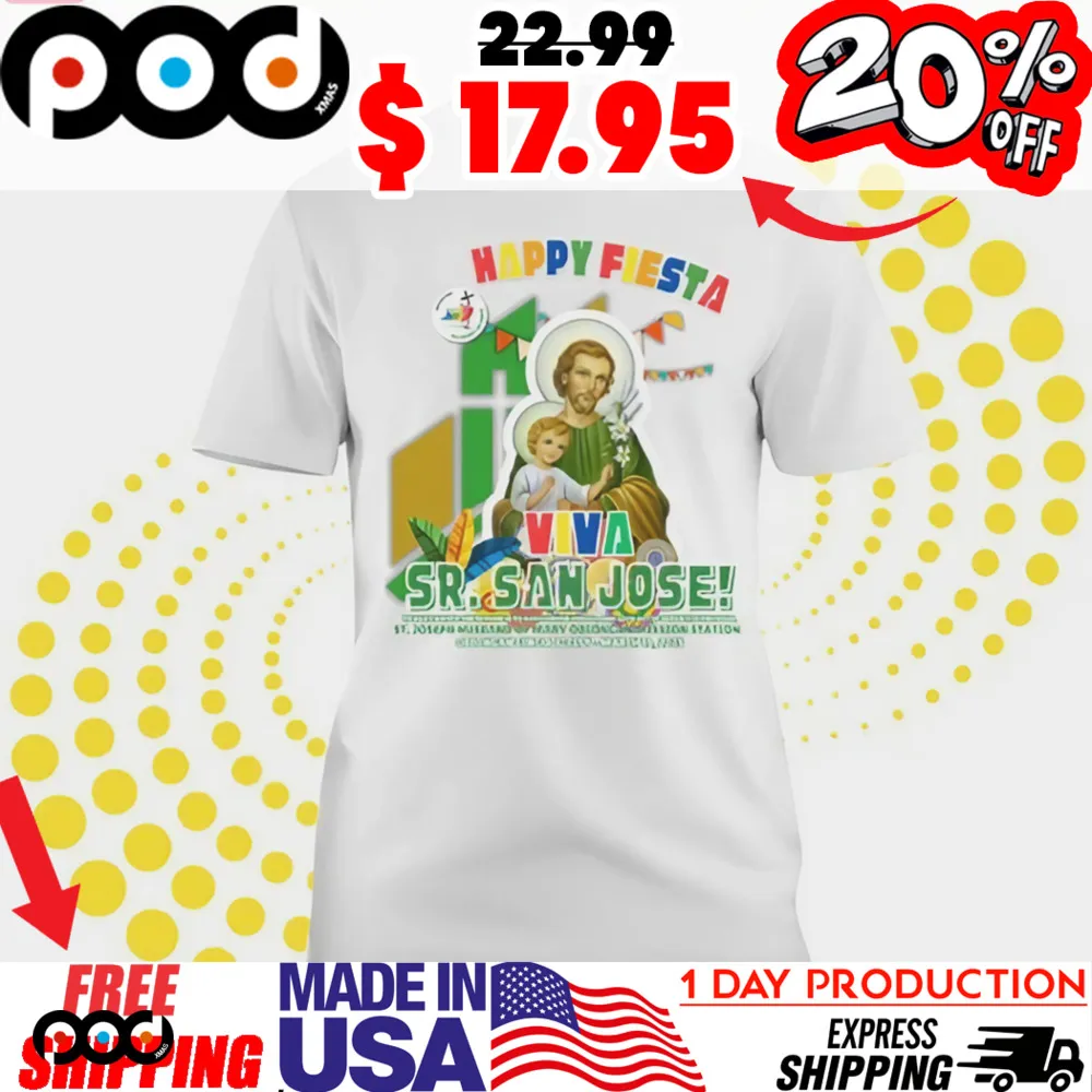 Happy fiesta viva st san jose shirt