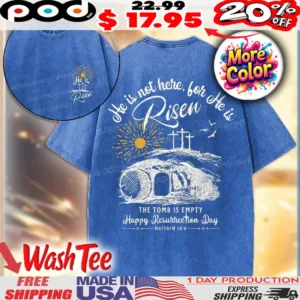 He Is Not Here, For He Job Risen The Tomb Is Empty Happy Resurrection Day Matthew 28 6 Christian Faith Shirt