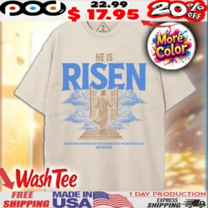 He Is Risen Just As He Said Come And See The Place Where He Lay Matthew 28 6 Christian Shirt