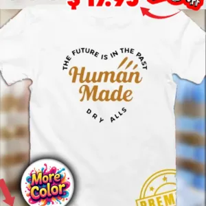 Human made heart The Future is in the past dry alls shirt