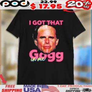 I Got That Gogg In Me Walton Goggins Face Shirt