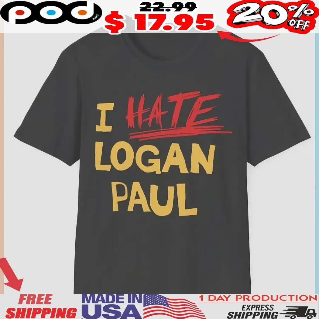 I Hate Logan Paul Statement Funny Shirt