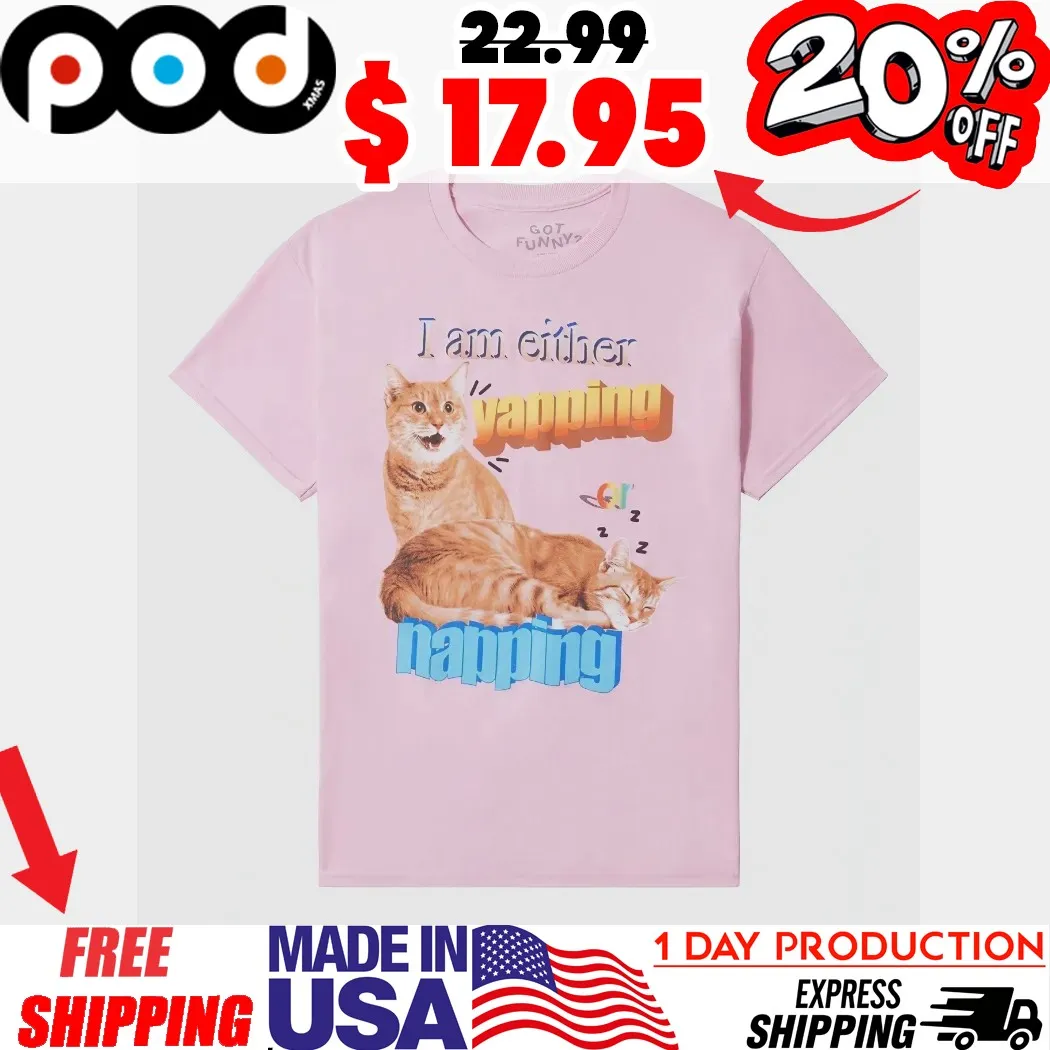 I am either yapping napping Yap Or Nap Cat Shirt