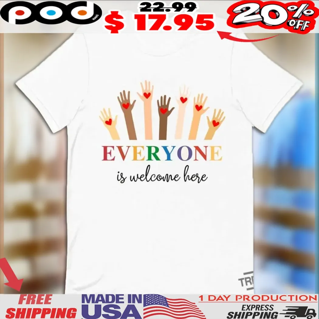 Idaho Teacher Everyone Is Welcome Here Shirt
